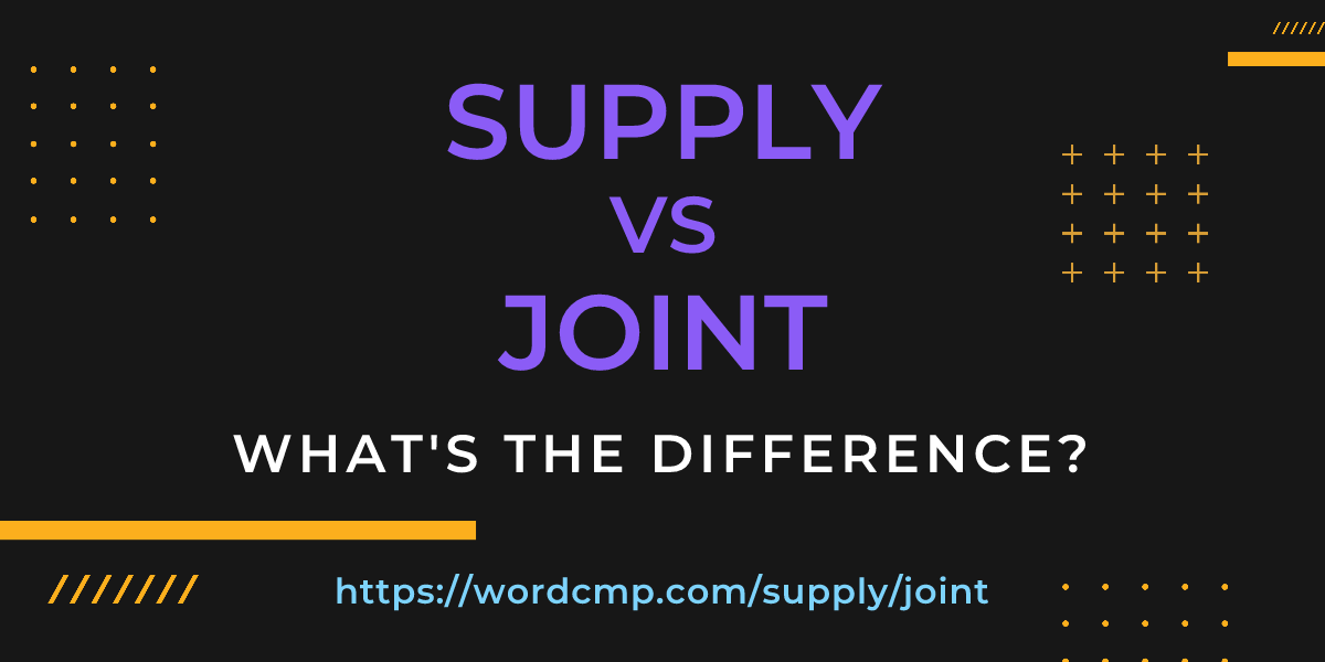 Difference between supply and joint