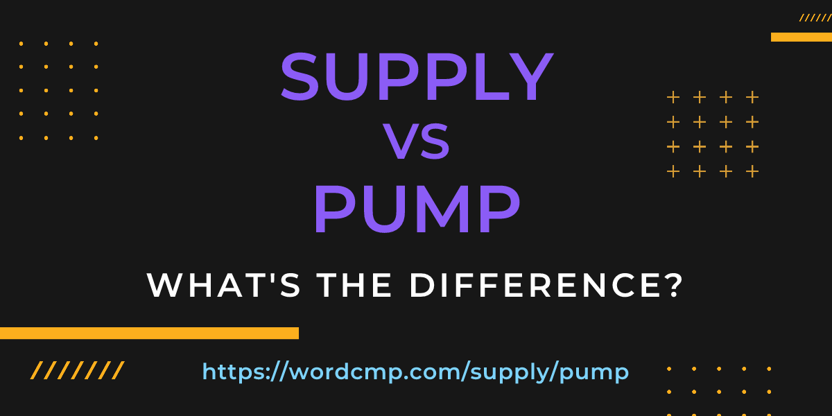 Difference between supply and pump