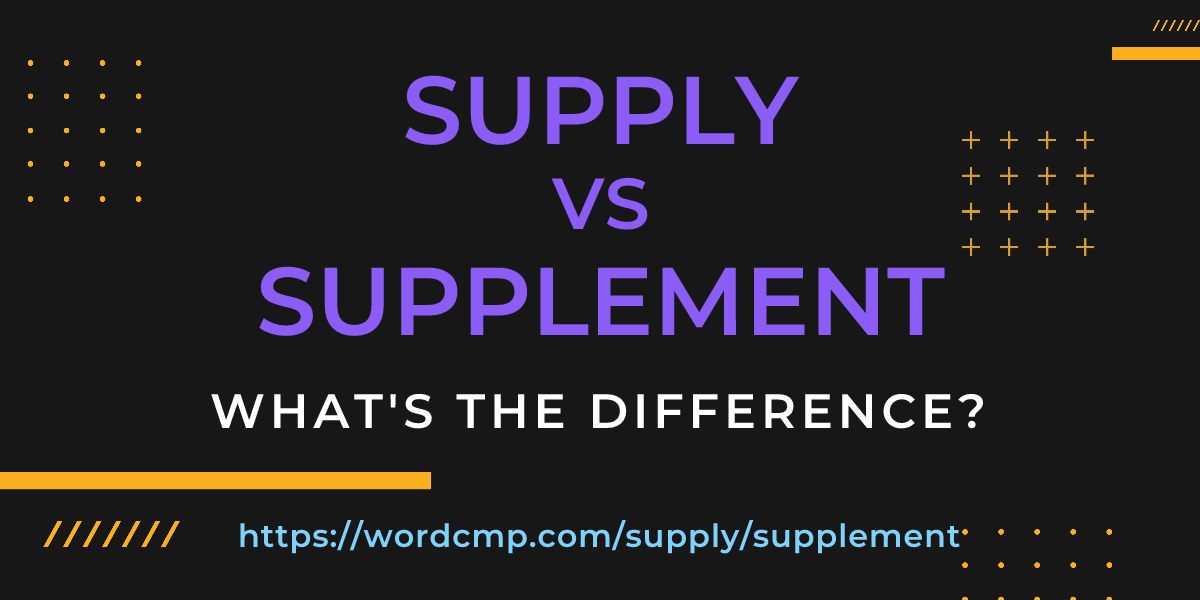Difference between supply and supplement