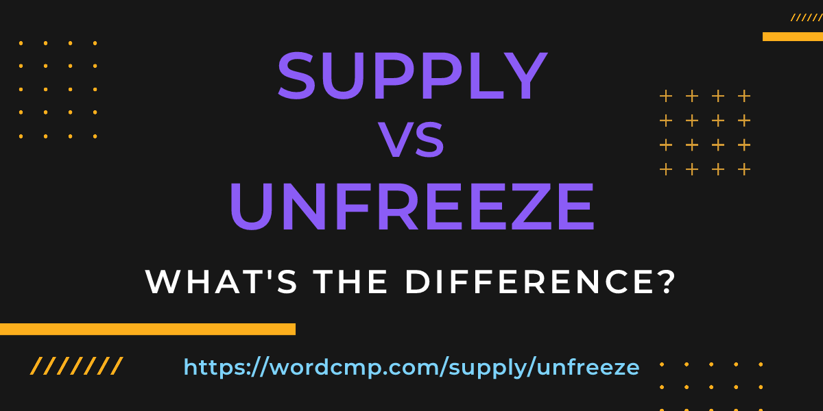 Difference between supply and unfreeze