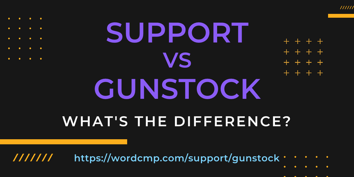 Difference between support and gunstock