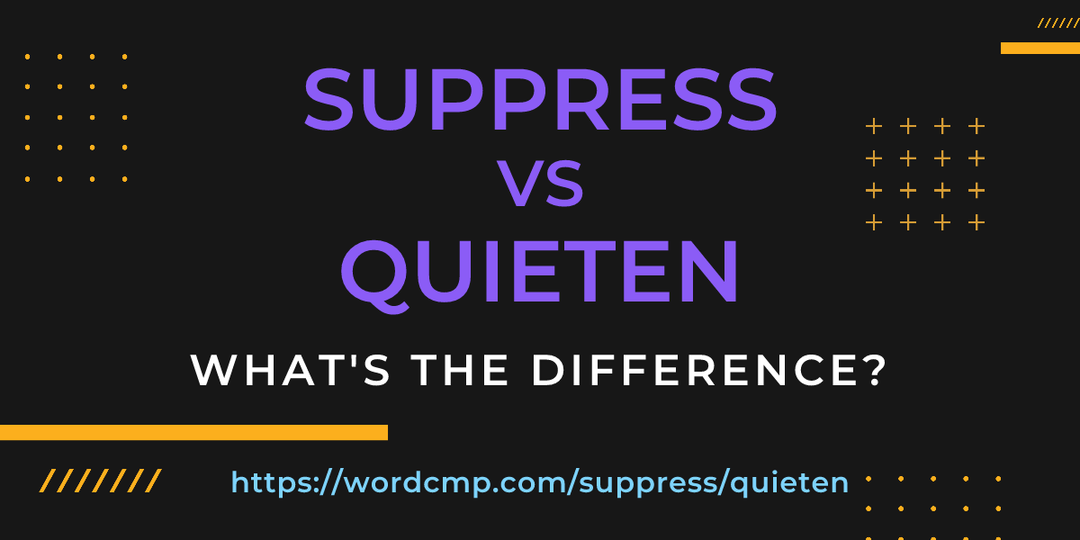Difference between suppress and quieten