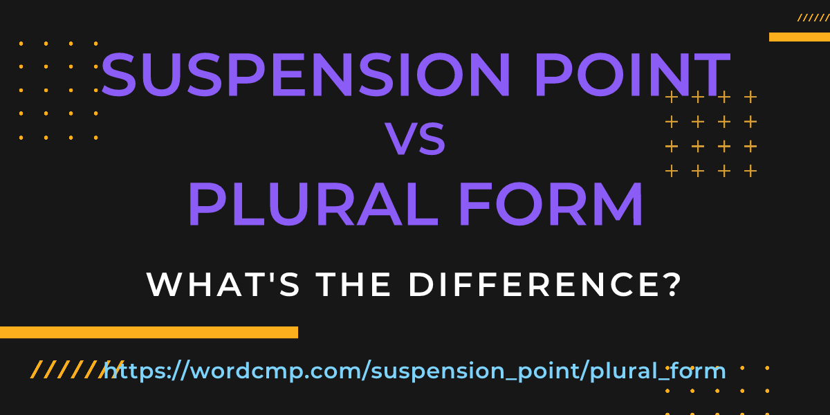 Difference between suspension point and plural form