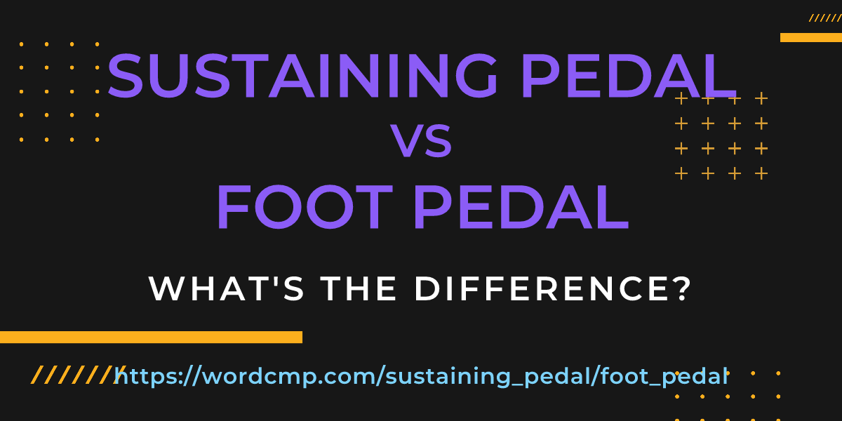 Difference between sustaining pedal and foot pedal