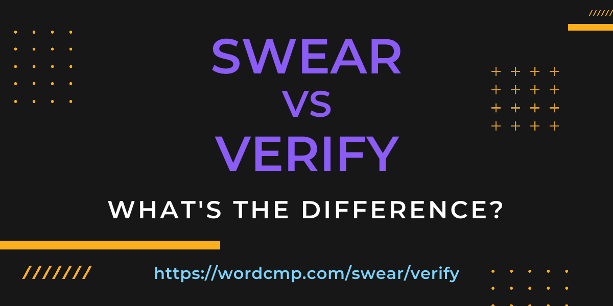 Difference between swear and verify