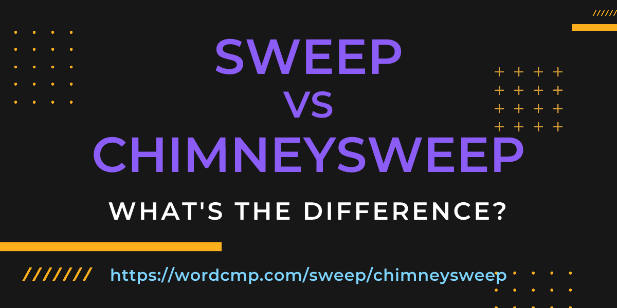 Difference between sweep and chimneysweep