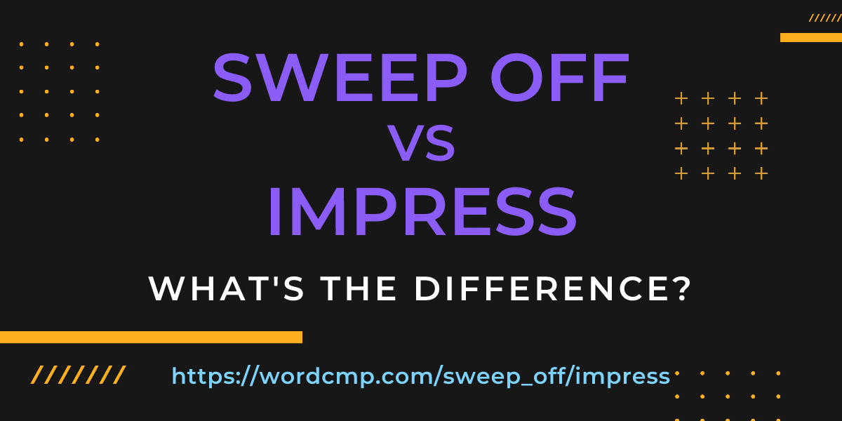 Difference between sweep off and impress