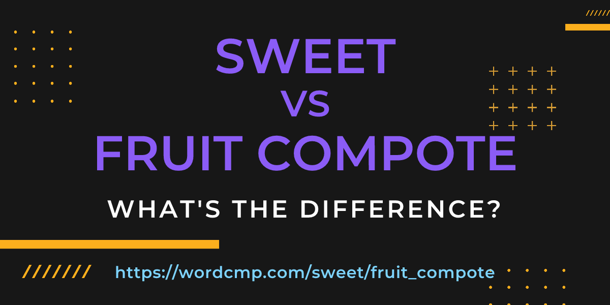 Difference between sweet and fruit compote