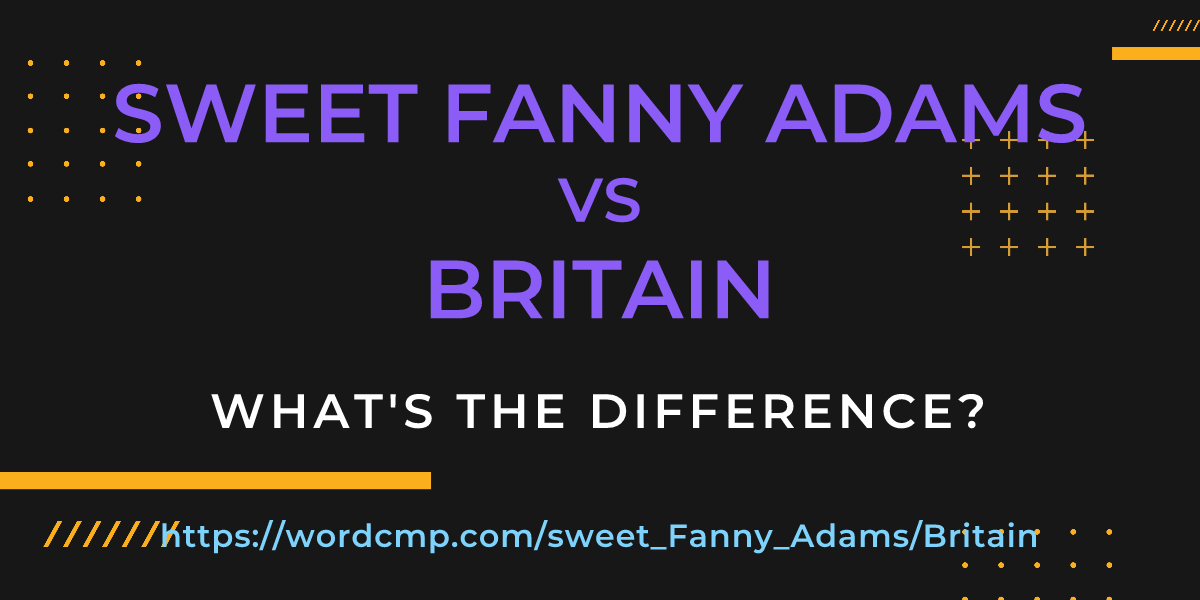 Difference between sweet Fanny Adams and Britain