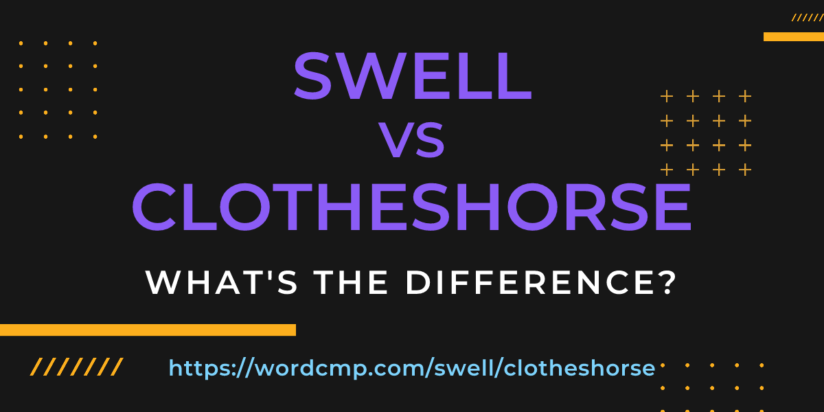 Difference between swell and clotheshorse