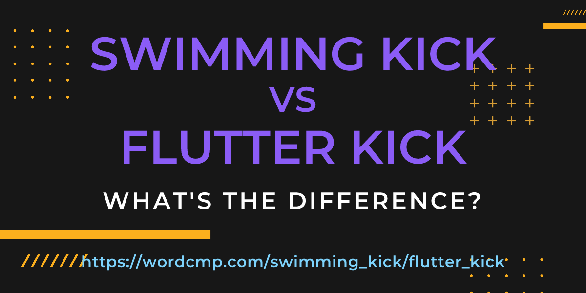 Difference between swimming kick and flutter kick