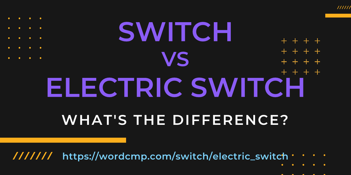 Difference between switch and electric switch