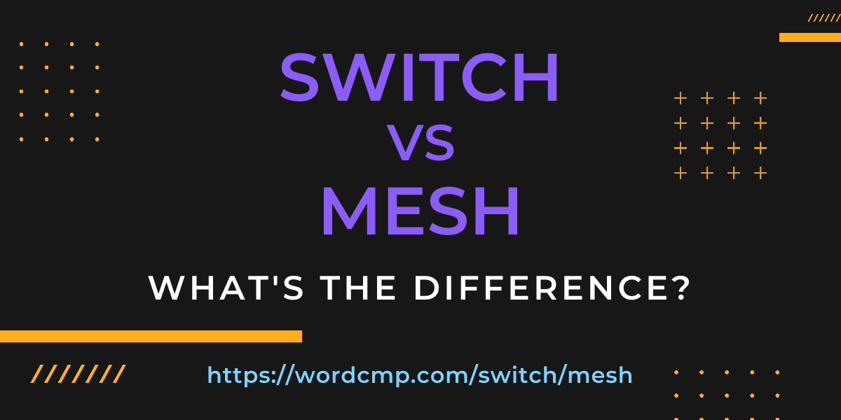 Difference between switch and mesh