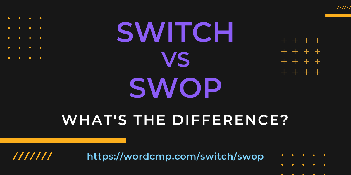 Difference between switch and swop