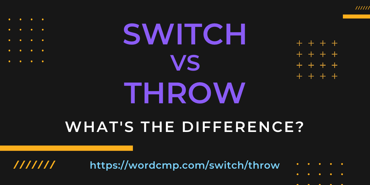 Difference between switch and throw