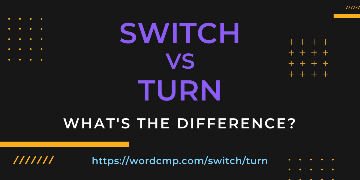 Difference between switch and turn