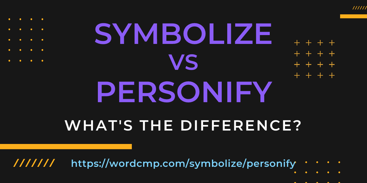 Difference between symbolize and personify