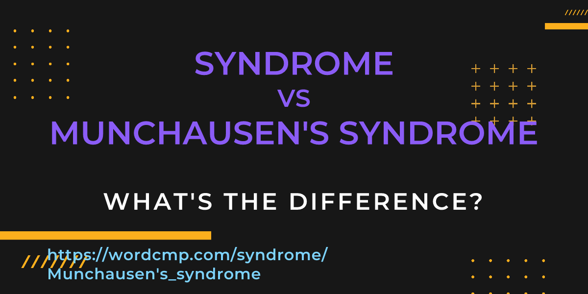 Difference between syndrome and Munchausen's syndrome
