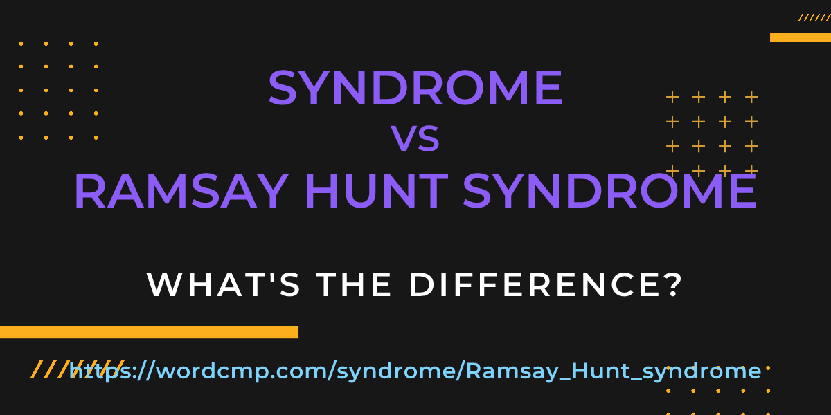Difference between syndrome and Ramsay Hunt syndrome