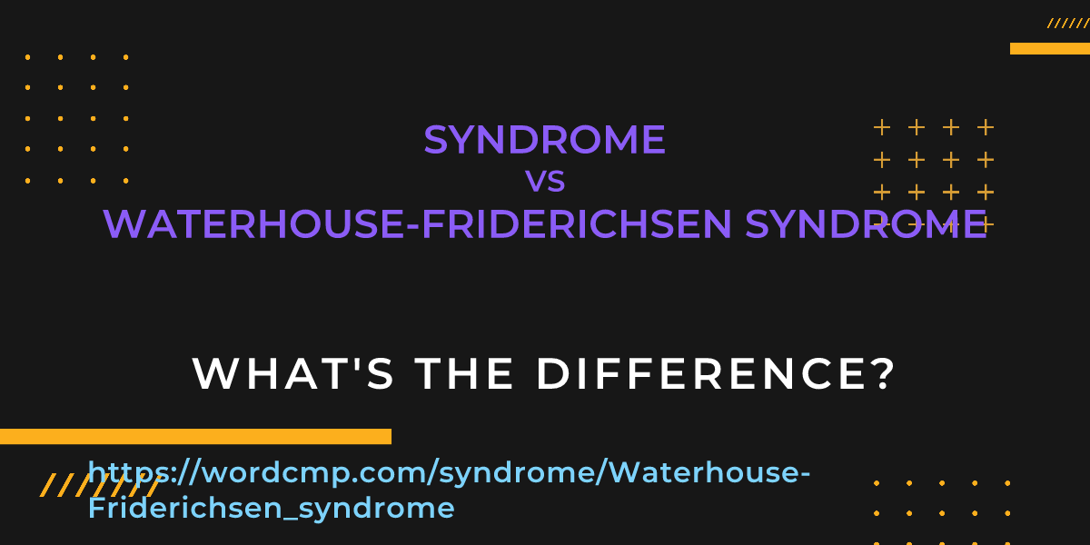 Difference between syndrome and Waterhouse-Friderichsen syndrome