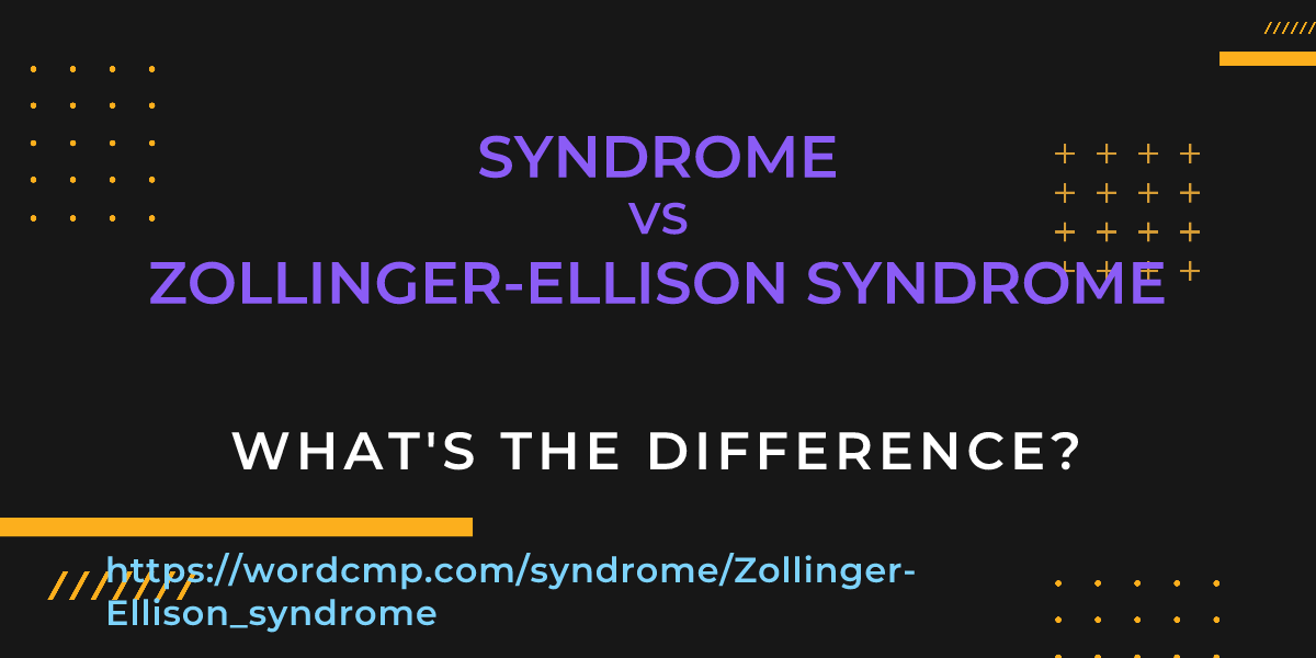 Difference between syndrome and Zollinger-Ellison syndrome