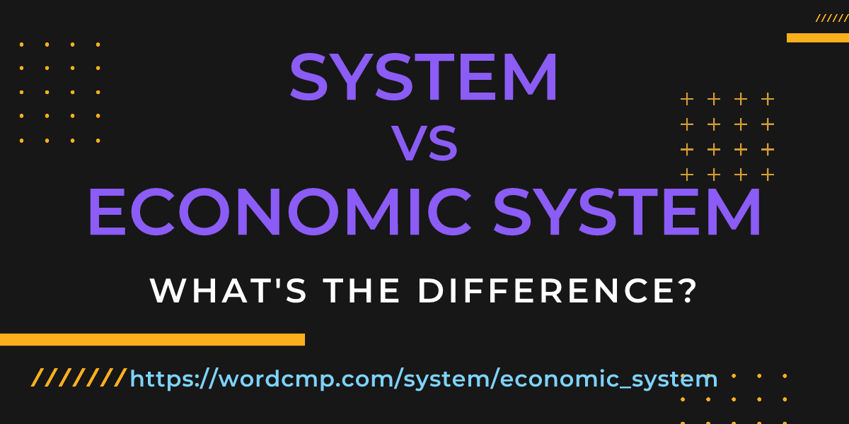 Difference between system and economic system