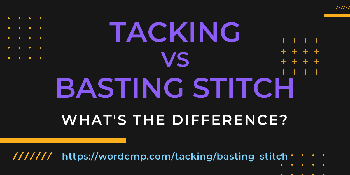 Difference between tacking and basting stitch