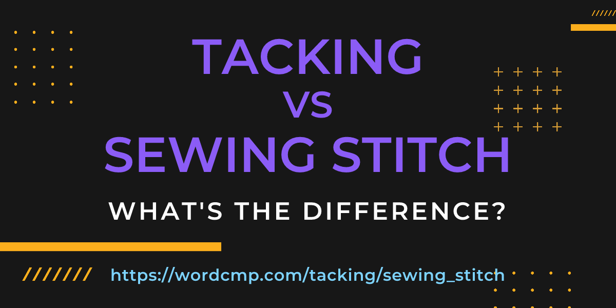 Difference between tacking and sewing stitch