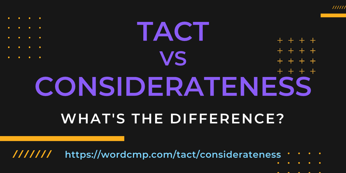 Difference between tact and considerateness