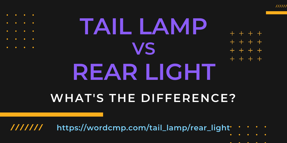 Difference between tail lamp and rear light