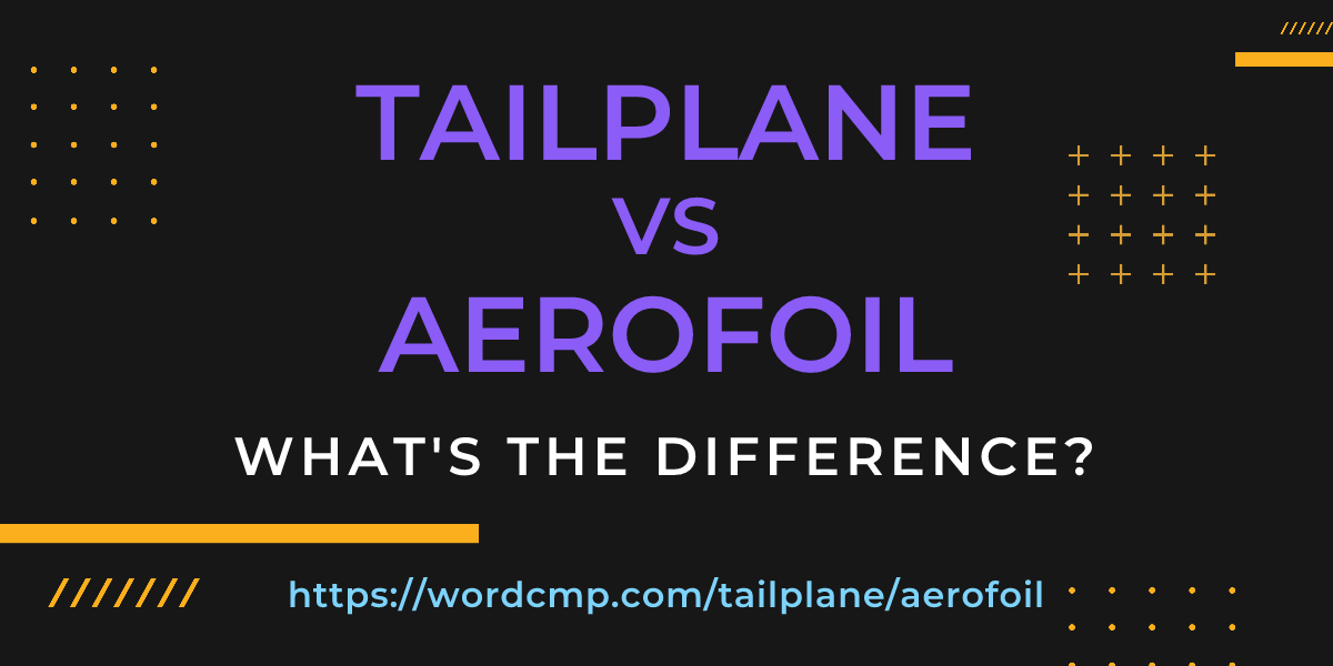 Difference between tailplane and aerofoil
