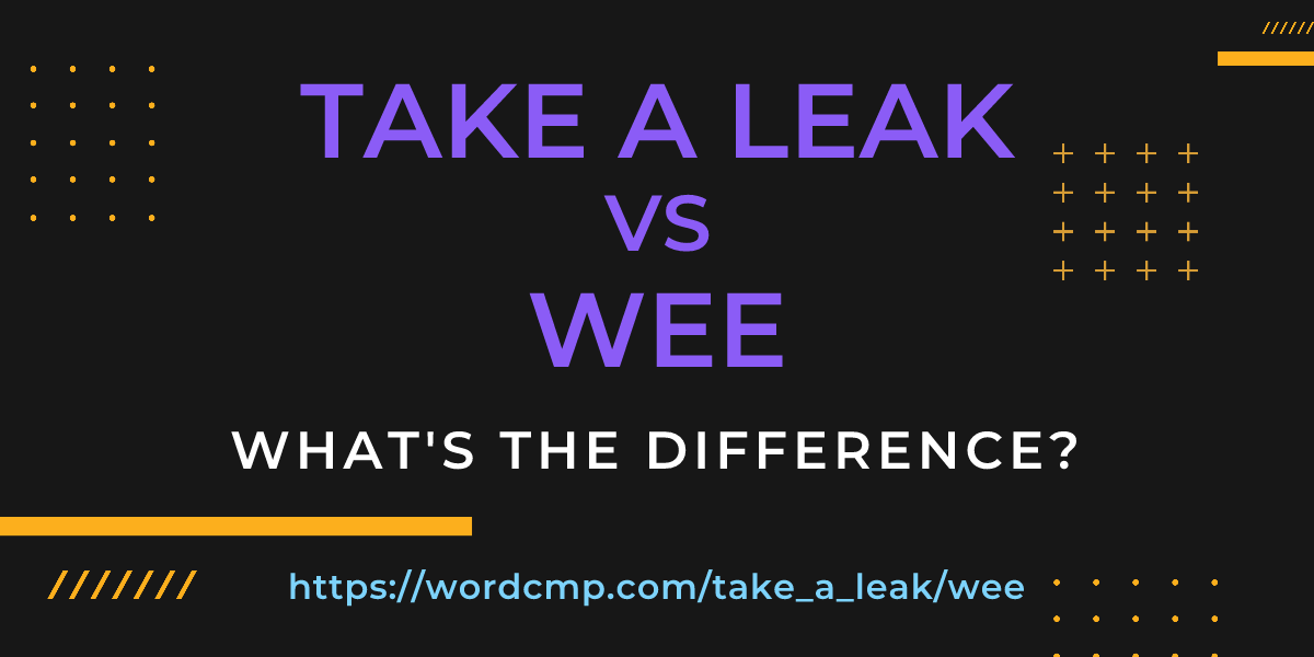 Difference between take a leak and wee