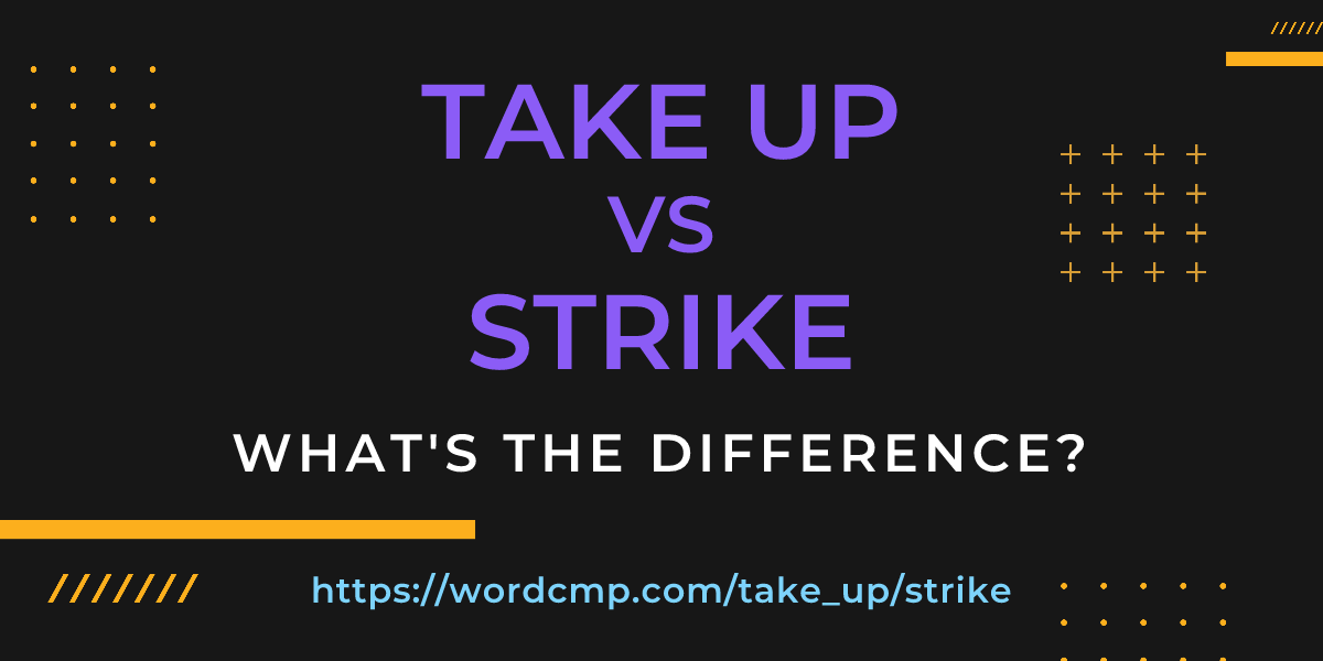 Difference between take up and strike