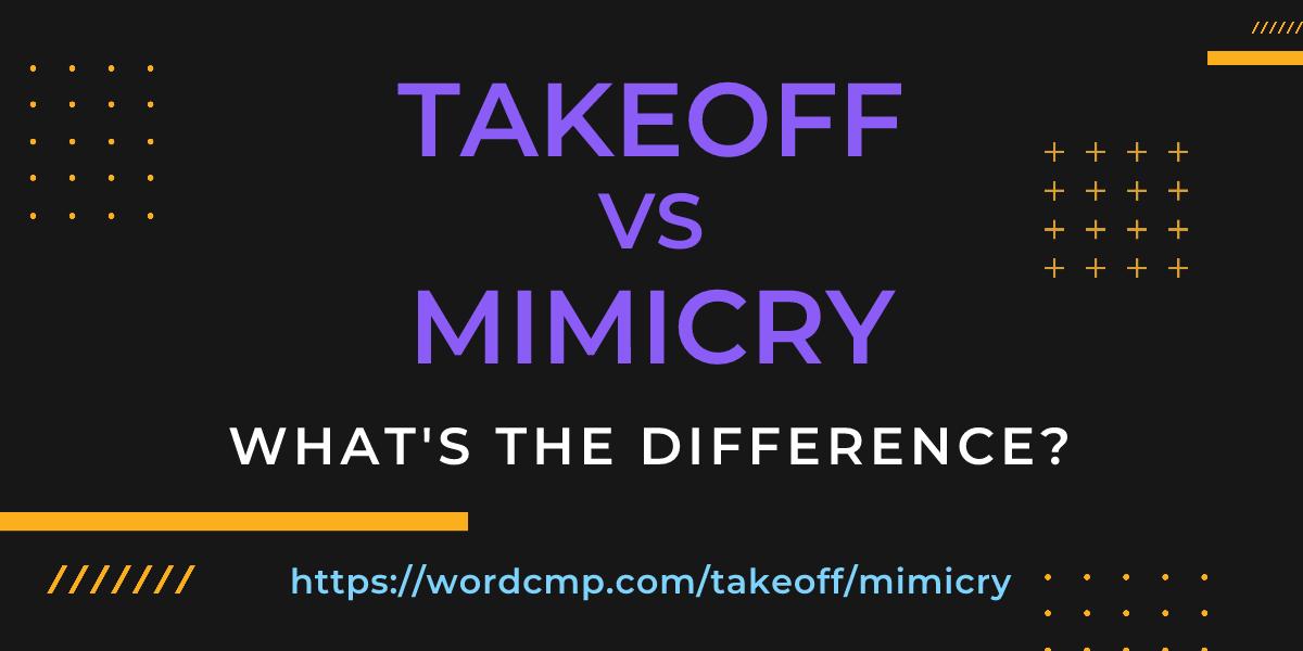 Difference between takeoff and mimicry
