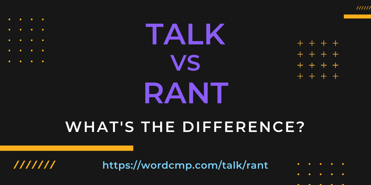 Difference between talk and rant