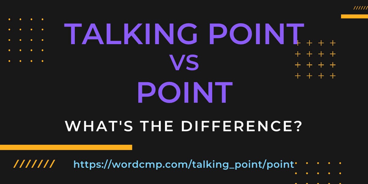 Difference between talking point and point