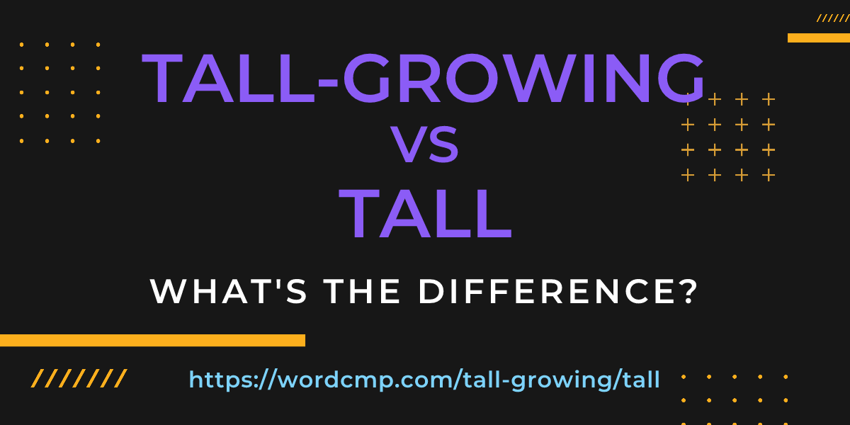 Difference between tall-growing and tall