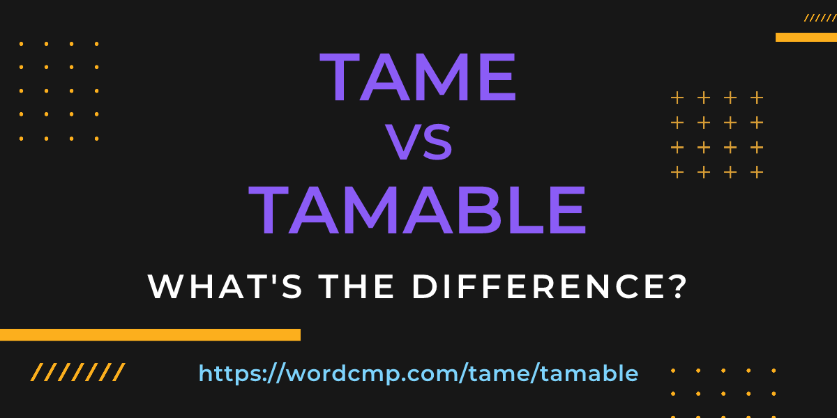 Difference between tame and tamable