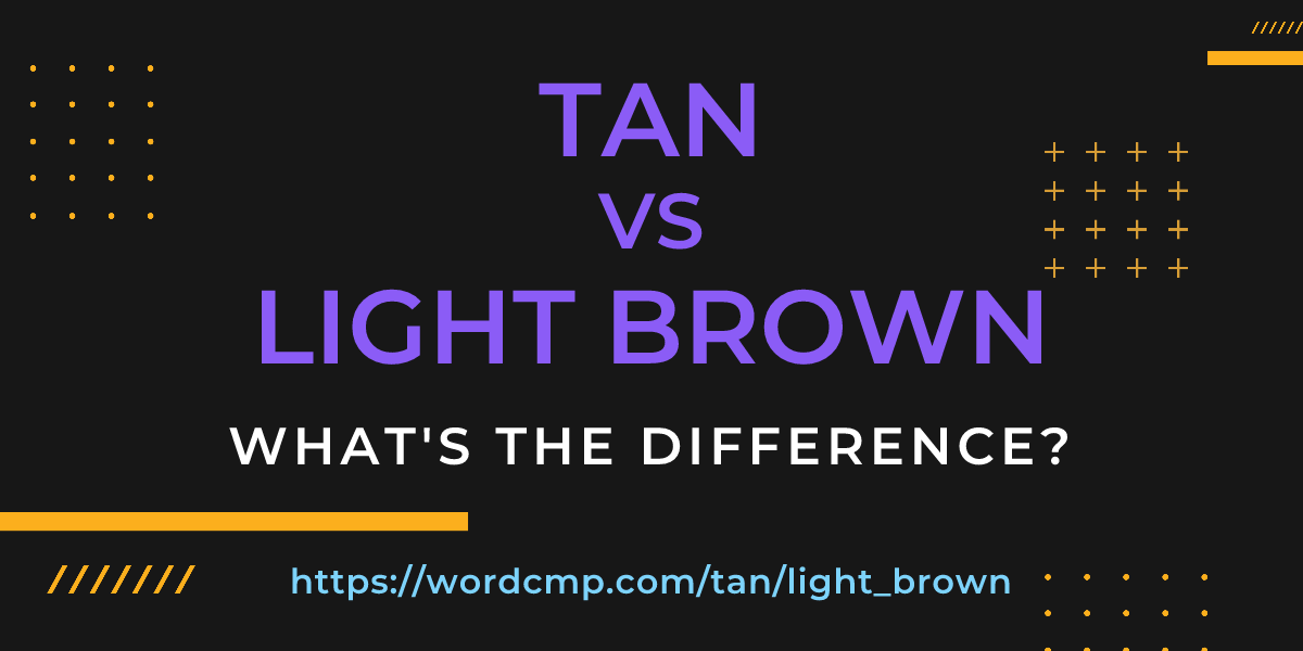 Difference between tan and light brown