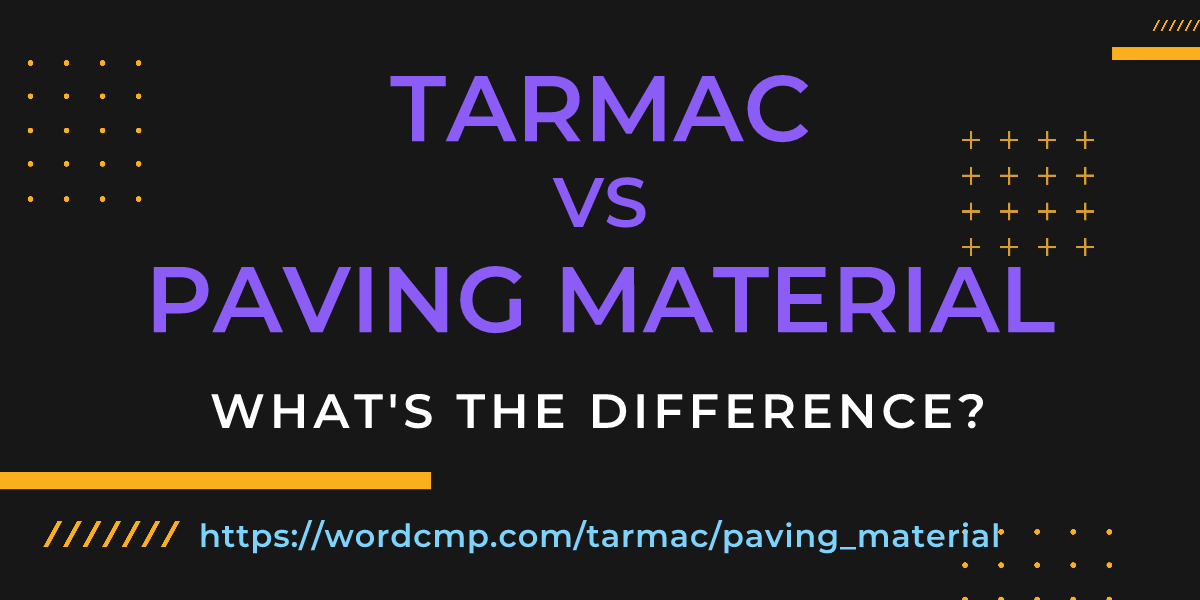 Difference between tarmac and paving material