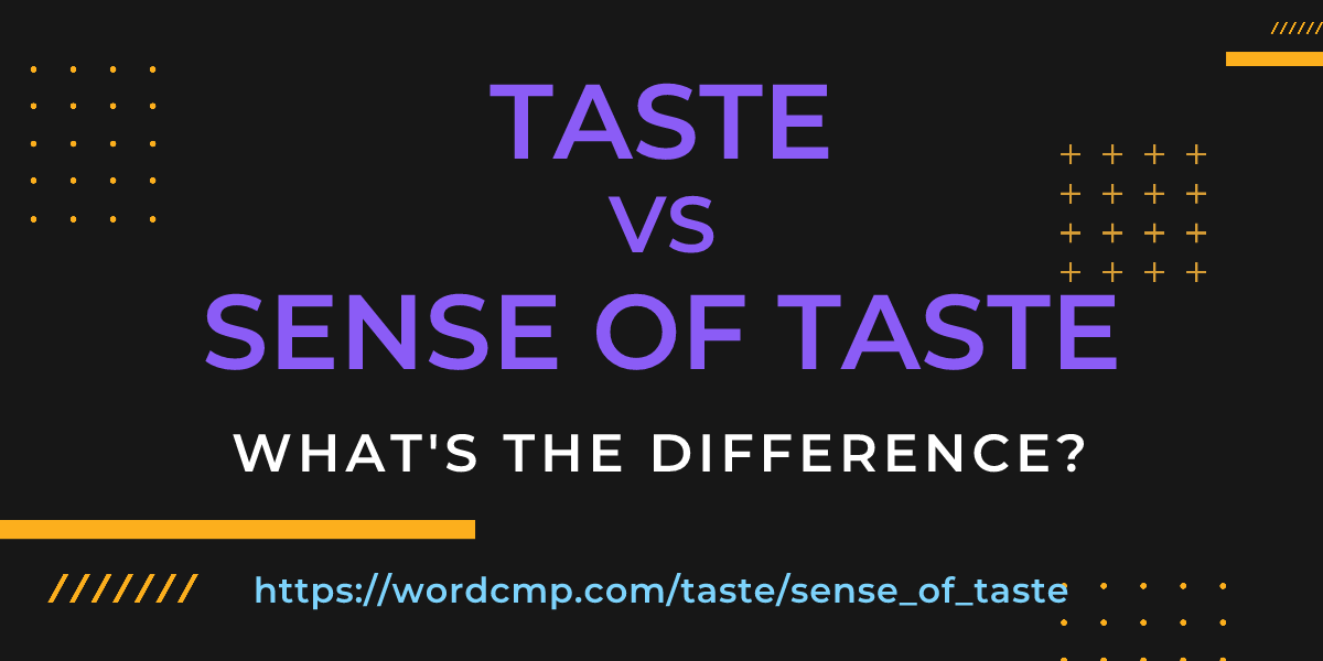 Difference between taste and sense of taste