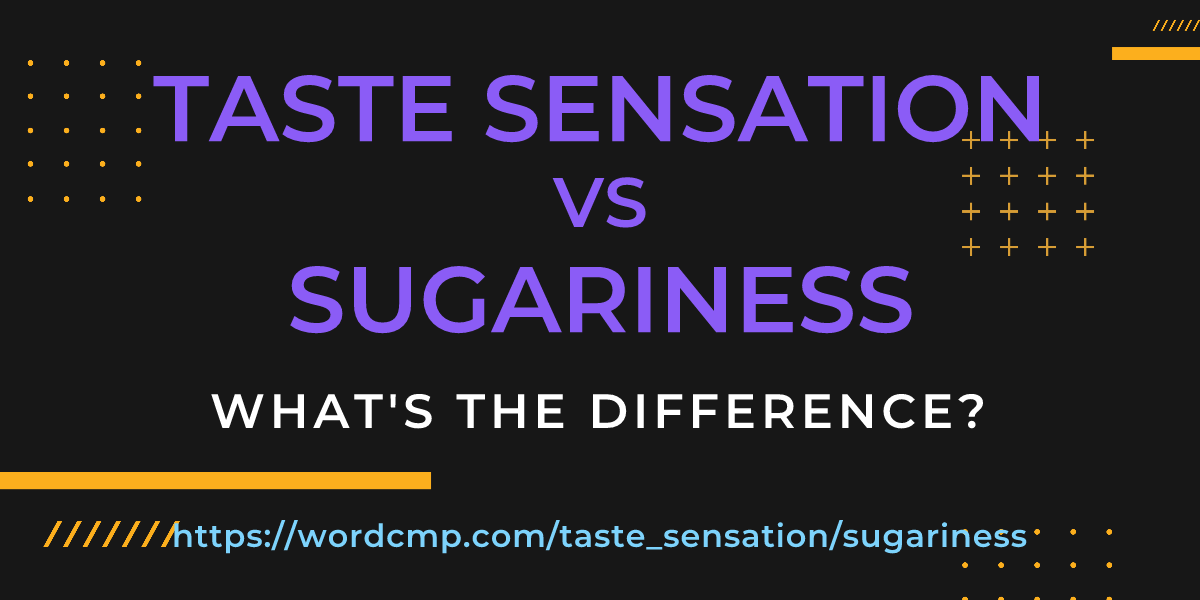 Difference between taste sensation and sugariness
