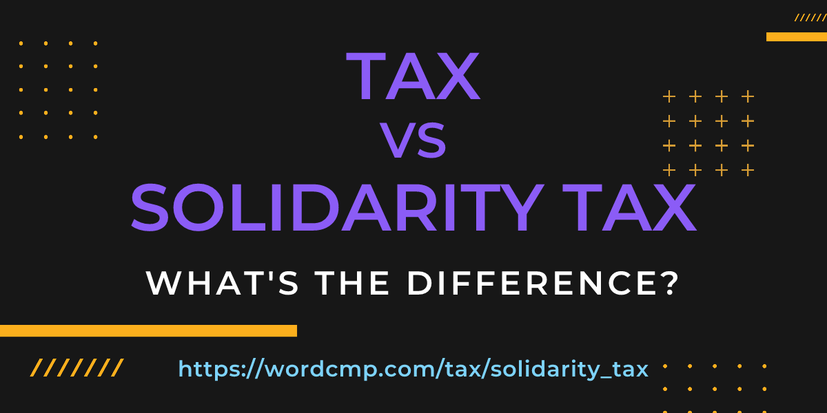 Difference between tax and solidarity tax