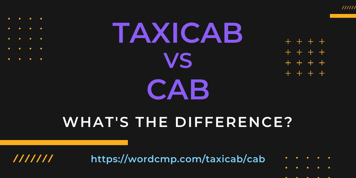 Difference between taxicab and cab