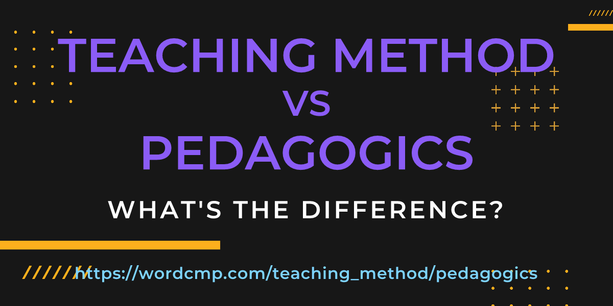 Difference between teaching method and pedagogics
