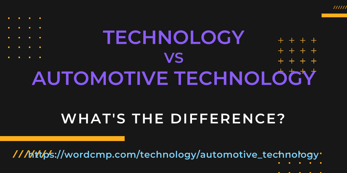 Difference between technology and automotive technology