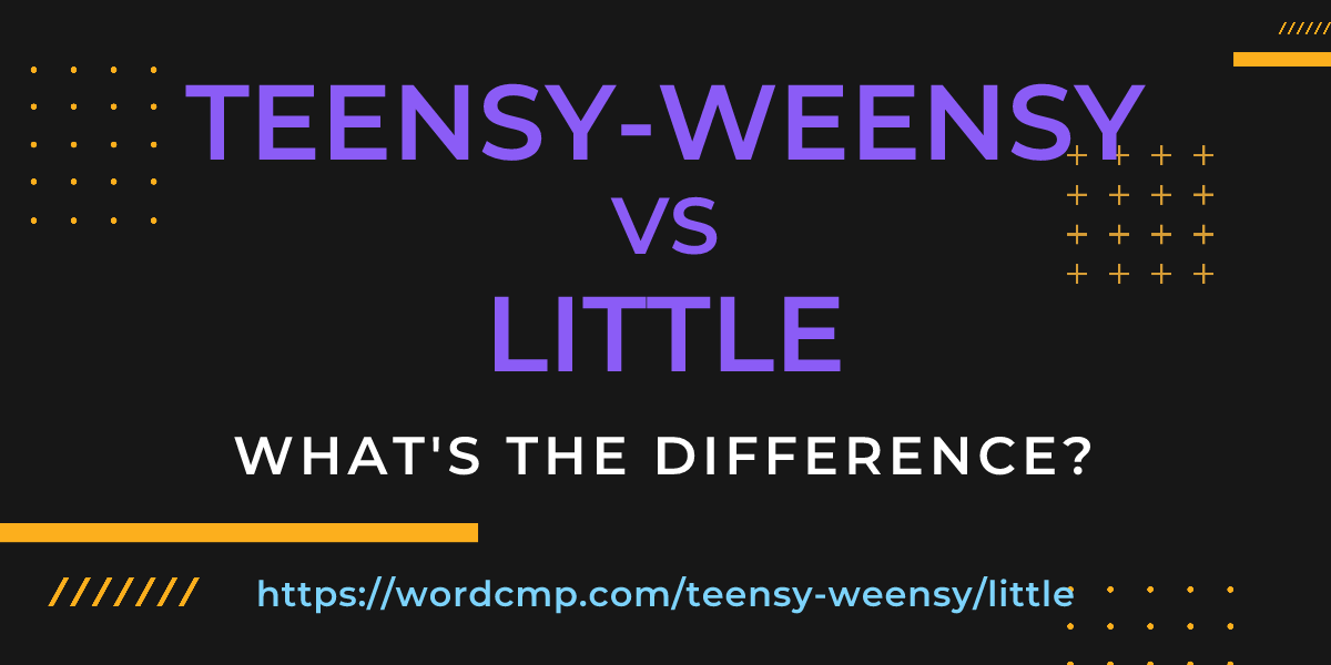 Difference between teensy-weensy and little