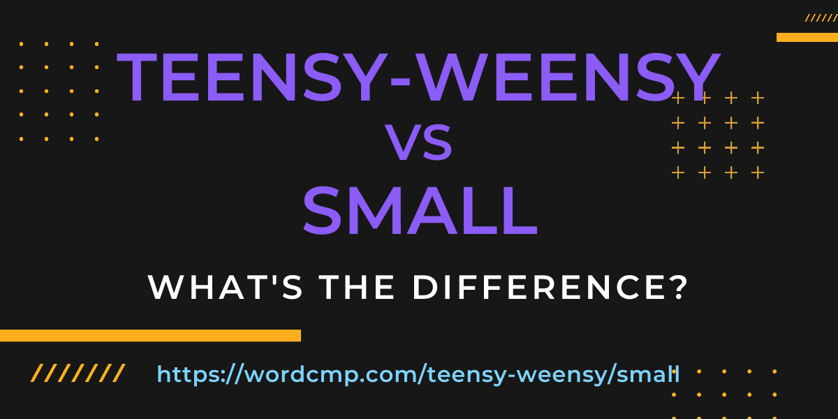 Difference between teensy-weensy and small