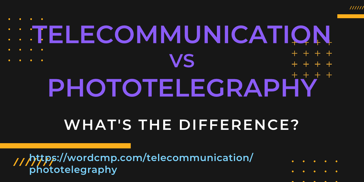 Difference between telecommunication and phototelegraphy