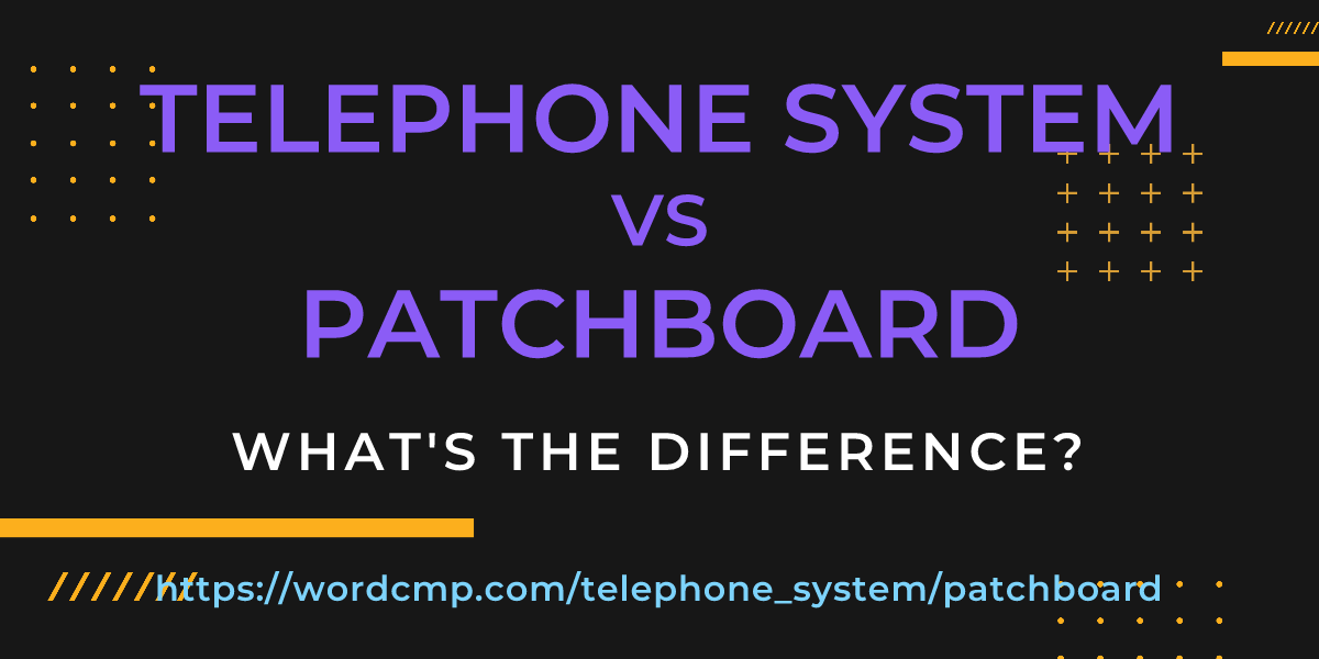 Difference between telephone system and patchboard